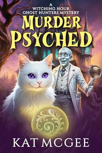 Murder Psyched: A Witching Hour Ghost Hunters Mystery (Witching Hour Ghost Hunters Mysteries Book 1) (English Edition)