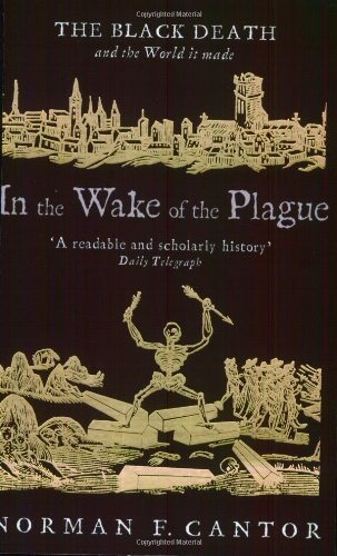 In the Wake of the Plague: The Black Death and the World it Made ...