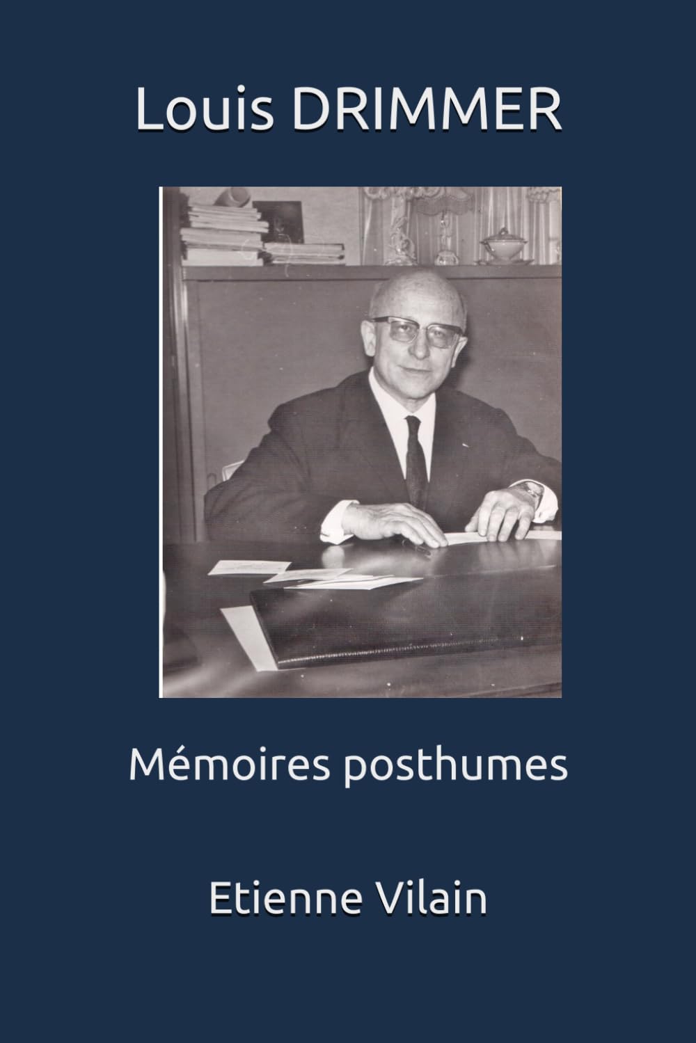 Louis Drimmer: Mémoires posthumes