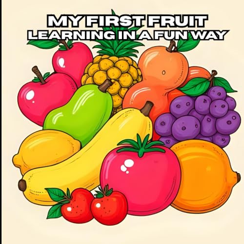 My First Fruit: Learning In A Fun Way