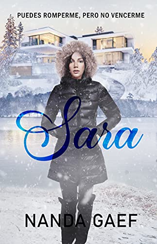 Sara: Puedes romperme, pero no vencerme (Spanish Edition)