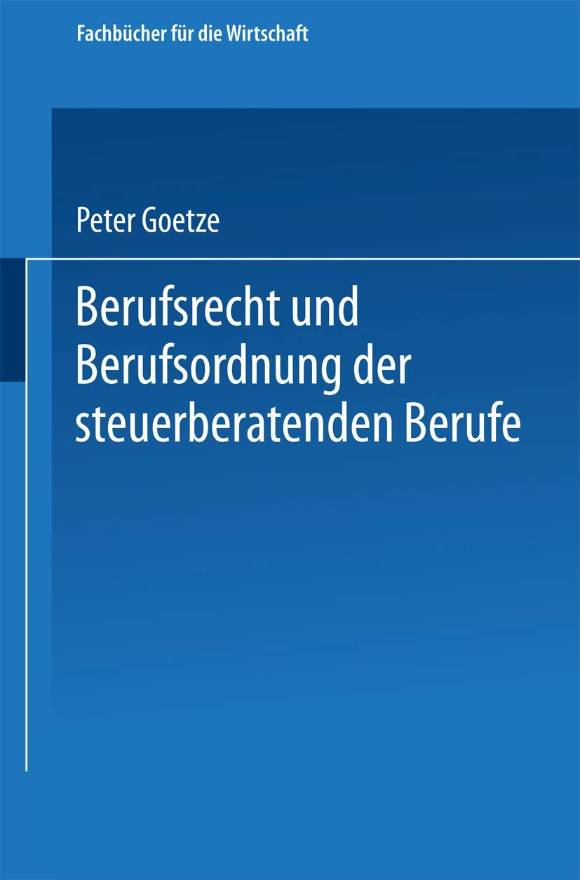 Berufsrecht und Berufsordnung der steuerberatenden Berufe (Fachbücher für die Wirtschaft)