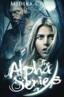 The Alpha Series Boxed Set: Books 1 - 3: Alpha Kaden, Alpha Grayson and Alpha Jasper 1547021969 Book Cover