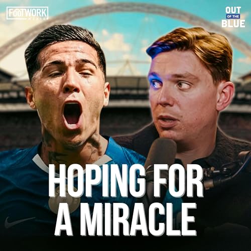 Can Chelsea Pull Off A Miracle At Wembley? | Out Of The Blue Chelsea Podcast