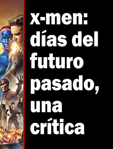 X-men: días del futuro pasado, una crítica