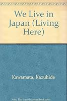 We Live in Japan (Living Here) 0531037967 Book Cover