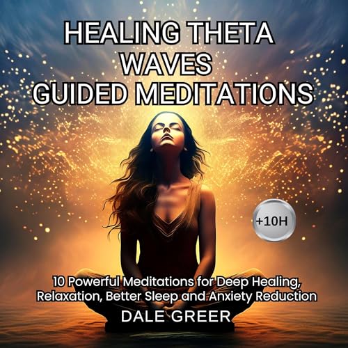 Healing Theta Waves Guided Meditations : Dale Greer