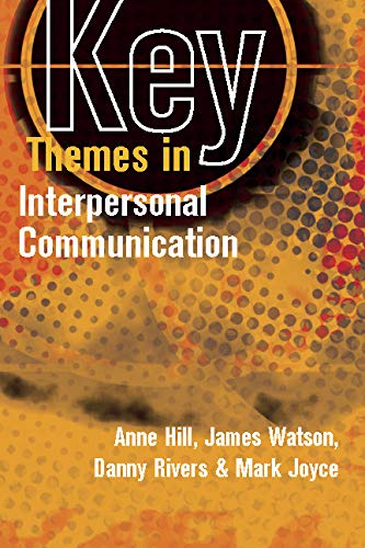 Key Themes In Interpersonal Communication: Culture, Identities and Performance