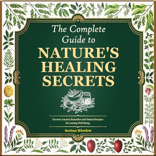 The Complete Guide to Nature's Healing Secrets by Nerissa Winslow episode artwork