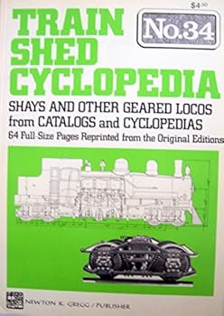Paperback Train Shed Cyclopedia No. 34: Shays and Other Geared Locos from Catalogs and Cyclopedias Book