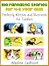 100 Fantastic Stories for 4-8 Year Olds. Perfectly Written and Illustrated for Toddlers