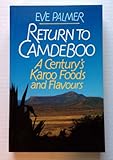 Return to Camdeboo: A centuryʼs Karoo foods and flavours