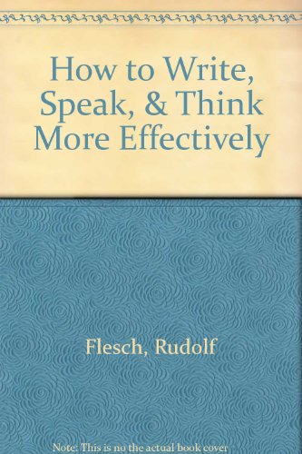 How to Write, Speak, and Think More Effectively 0451133579 Book Cover