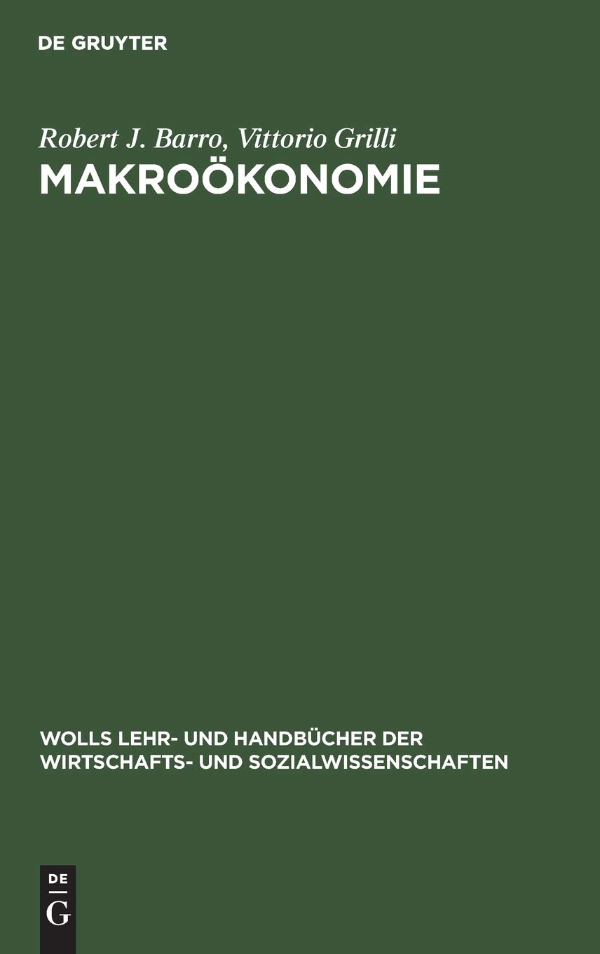 Makroökonomie: Europäische Perspektive (Wolls Lehr- und Handbücher der Wirtschafts- und Sozialwissenschaften)