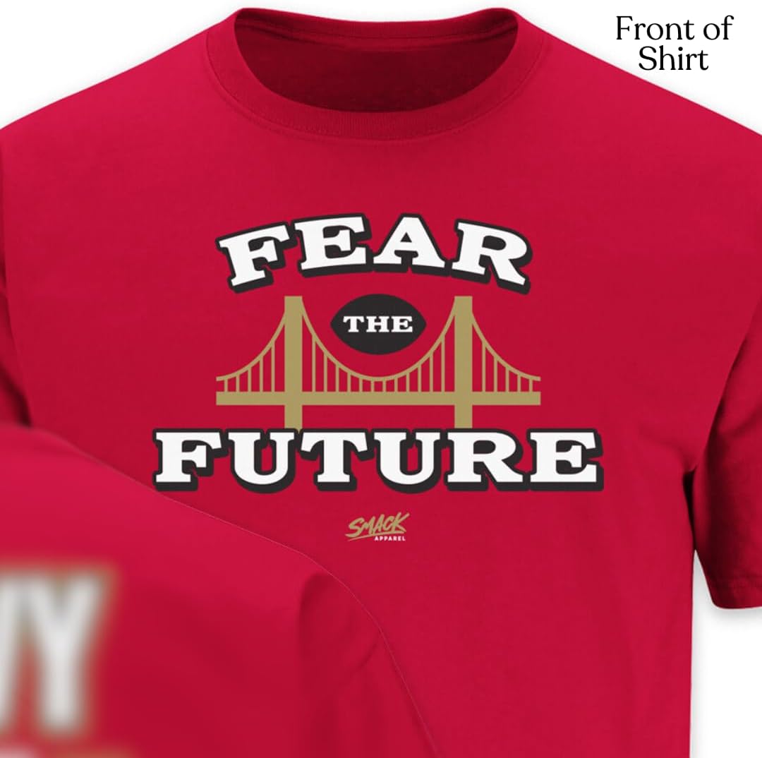 Fear The Future - Envy The Past T-Shirt for San Francisco Football Fans (SM-5XL)