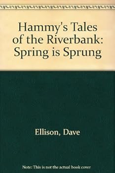 Paperback Hammy's Tales of the Riverbank: Spring is Sprung Book