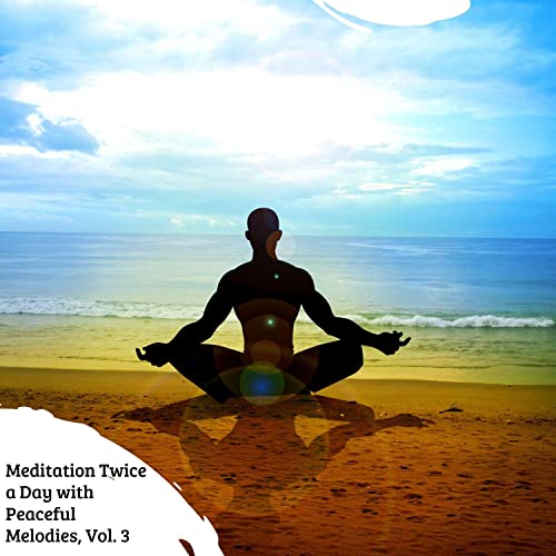 Meditation Twice a Day with Peaceful Melodies, Vol. 3 de VARIOUS