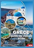 GRÈCE GUIDE DE VOYAGE 2026