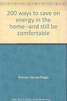 200 ways to save on energy in the home--and still be comfortable 0874912164 Book Cover