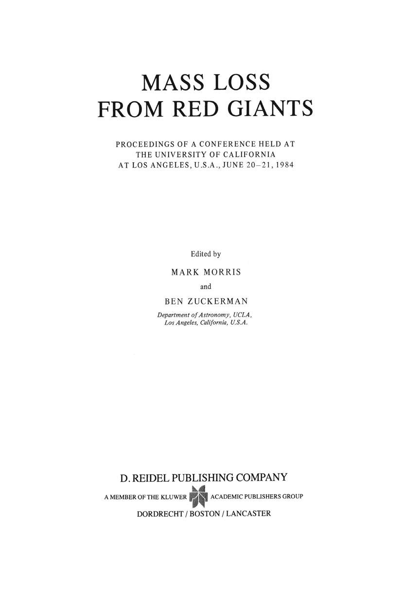 Mass Loss from Red Giants: Proceedings of a Conference held at the University of California at Los Angeles, U.S.A., June 20-21, 1984