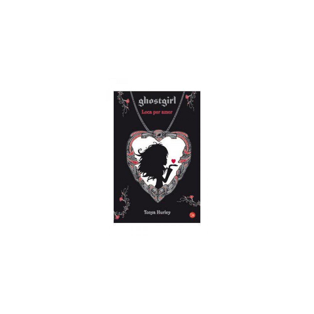 GHOSTGIRL III. LOCA POR AMOR (BOLSILLO)