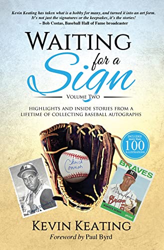 Waiting for a Sign Volume 2: Highlights & Inside Stories from a Lifetime of Collecting Baseball Autographs