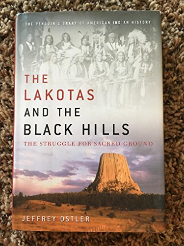 The Lakotas and the Black Hills: The Struggle for Sacred Ground (Penguin Library of American Indian History)