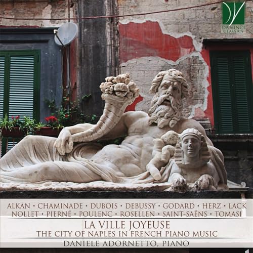 La Ville Joyeuse The City Of Naples In French Piano Music