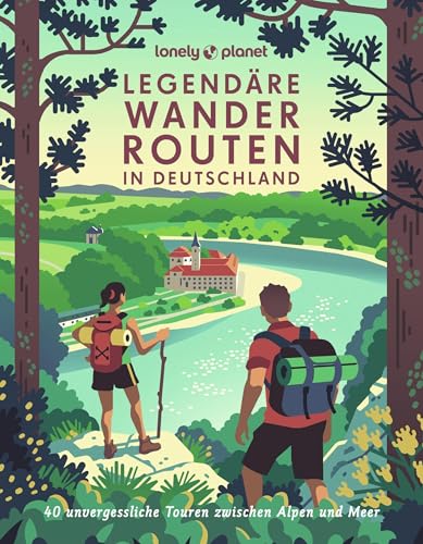 LONELY PLANET Bildband Legendäre Wanderrouten in Deutschland: 40 spektakuläre Touren von den Alpen bis zum Meer