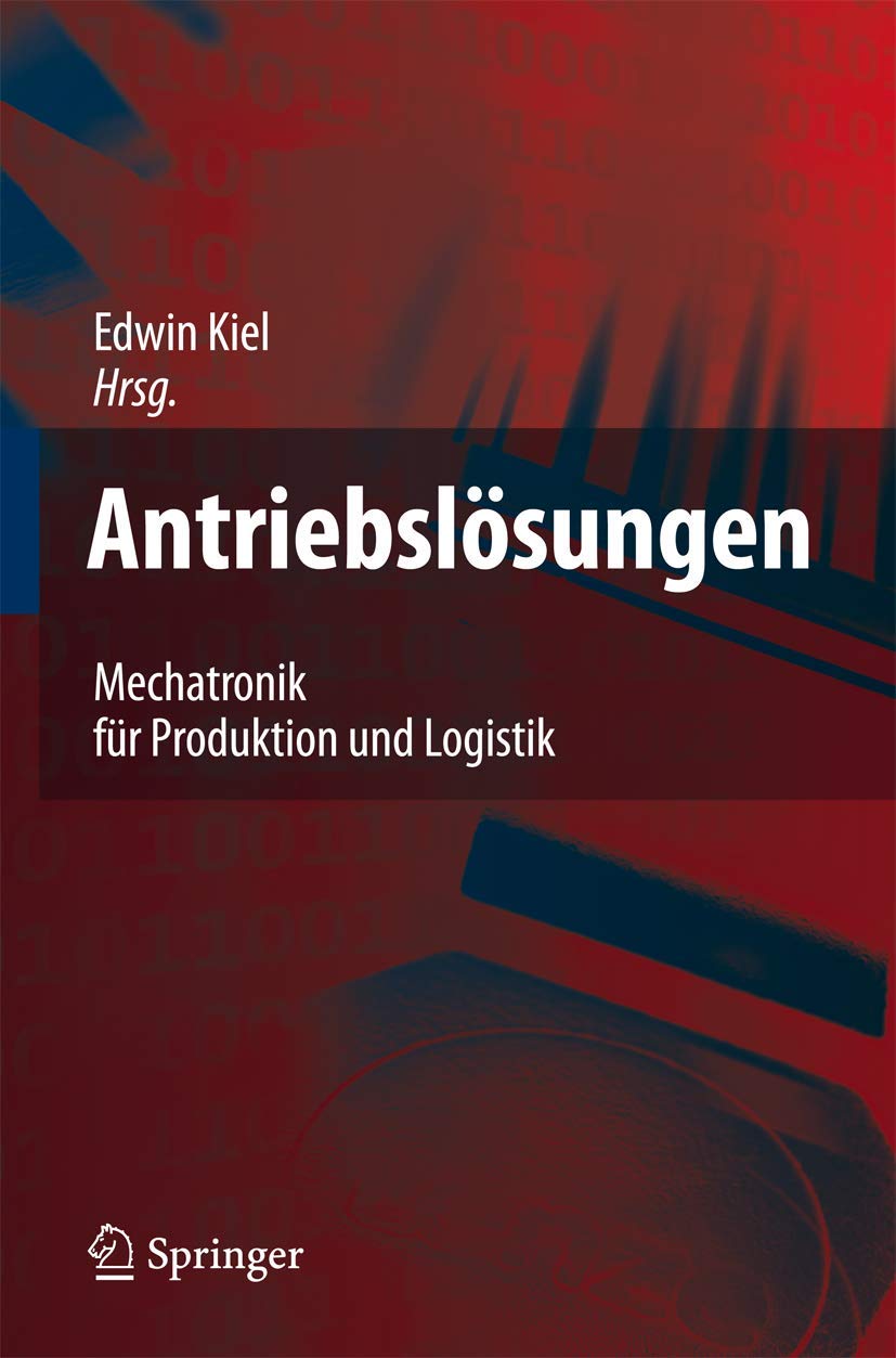 Antriebslösungen: Mechatronik für Produktion und Logistik (VDI-Buch)