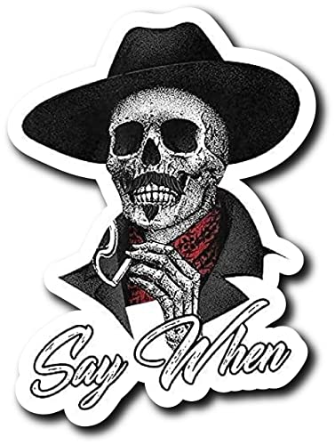 Say When Doc Holiday Sticker Decal Skeleton Skull Tombstone Quote 2 Pack | 5-Inch by 3.5-Inch | Gloss Vinyl Decal Latex Printed Finish | Made in The USA | 2146