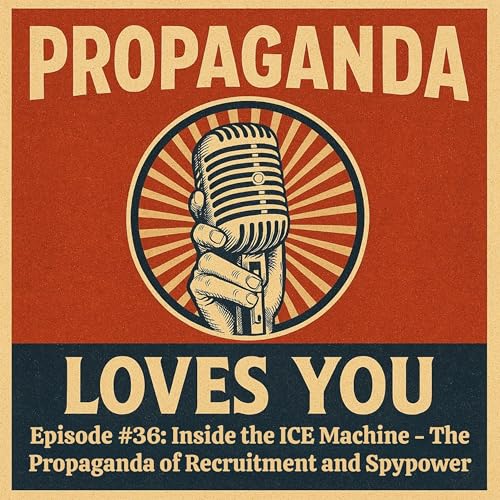 Page de couverture de Episode #36: Inside the ICE Machine - The Propaganda of Recruitment and ICE's new Spyware