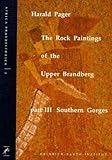The Rock Paintings of the Upper Brandberg III: Southern Gorges