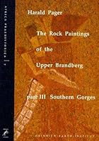 The Rock Paintings of the Upper Brandberg III: Southern Gorges 3927688096 Book Cover