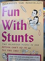 Fun With Stunts: Two Hilarious Books In One B000RAA2JC Book Cover