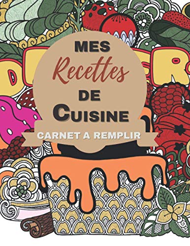 Télécharger Mes recettes de cuisine: Carnet de cuisine à remplir 232 pages au format 8.5x11 Po Livre PDF Gratuit