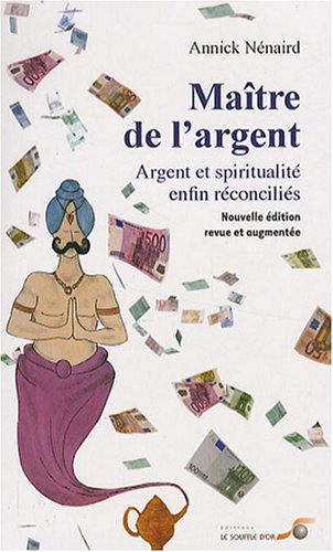 Maître de l'argent: Argent et spiritualité enfin