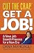 Cut the Crap, Get a Job! a New Job Search Process for a New Era