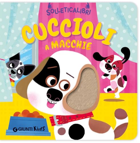  Cuccioli a macchie. Solleticalibri. Ediz. a colori
