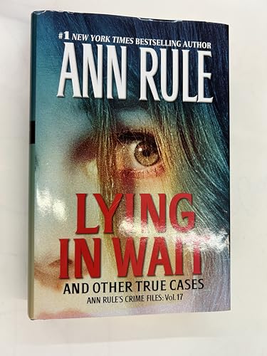 Lying in Wait and Other True Cases - Ann Rule's... 1629532460 Book Cover