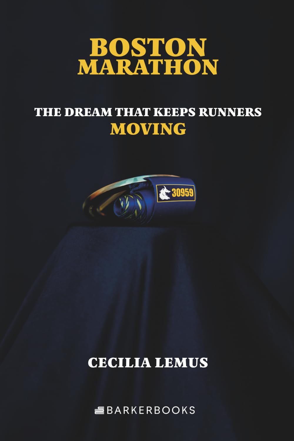 BOSTON MARATHON: The Dream That Keeps Runners Moving