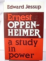 Ernest Oppenheimer: A Study in Power 0860360873 Book Cover