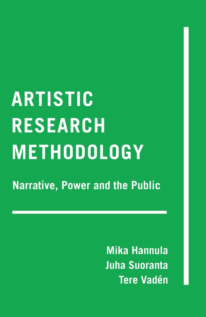 Artistic Research Methodology: Narrative, Power and the Public (Critical Qualitative Research, Band 15)