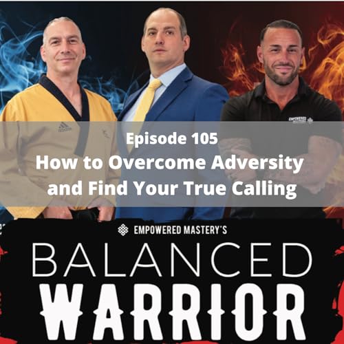 How to Overcome Adversity and Find Your True Calling Podcast Por arte de portada