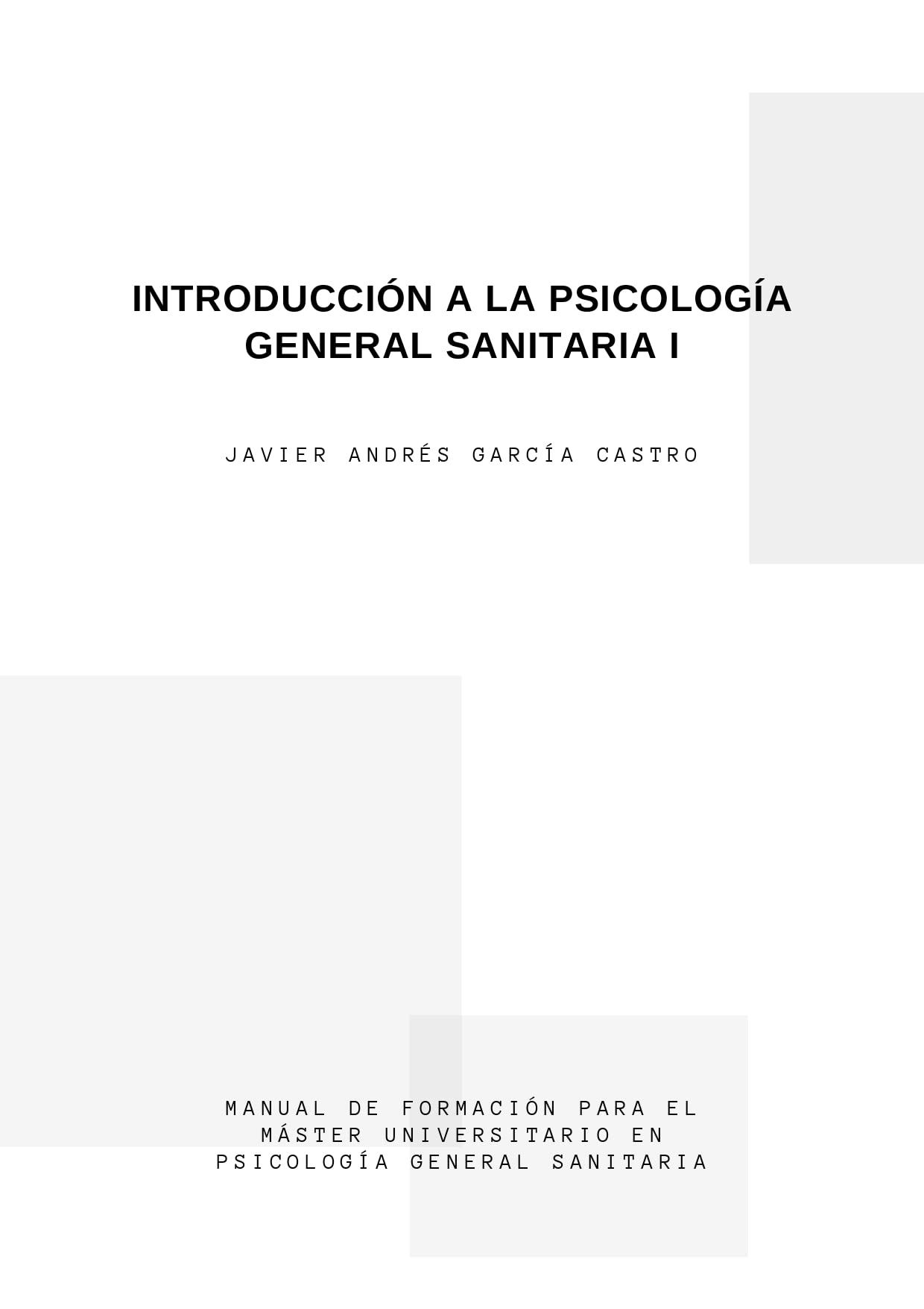 Introducción a la Psicología General Sanitaria I: Manual de formación para el Máster Universitario en Psicología General Sanitaria