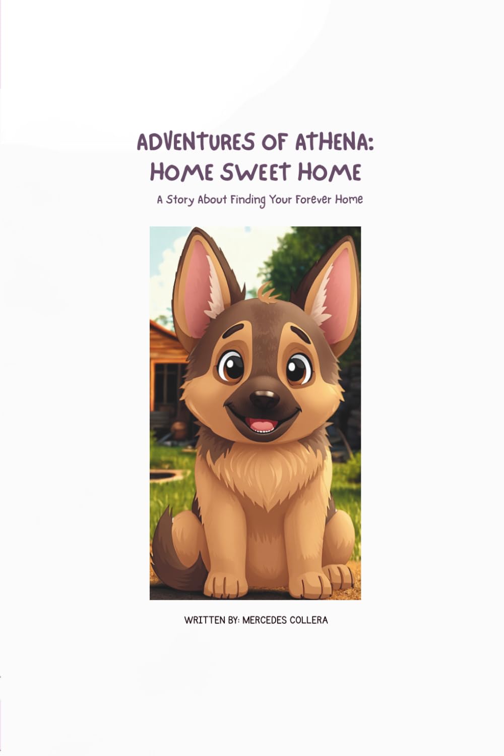 Adventures of Athena: Home Sweet Home: A Story About Finding Your Forever Home