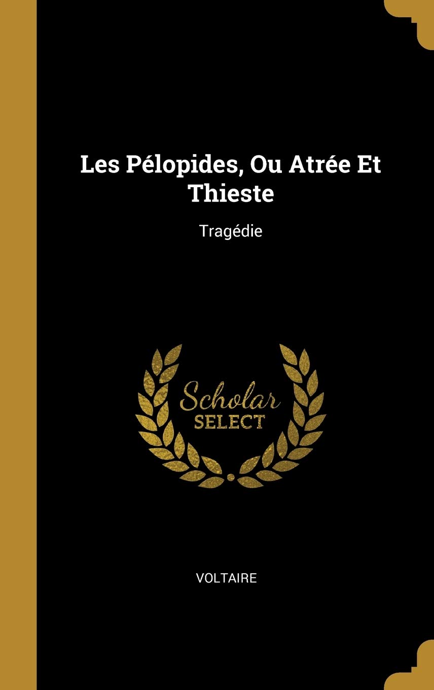 Les Pélopides, Ou Atrée Et Thieste