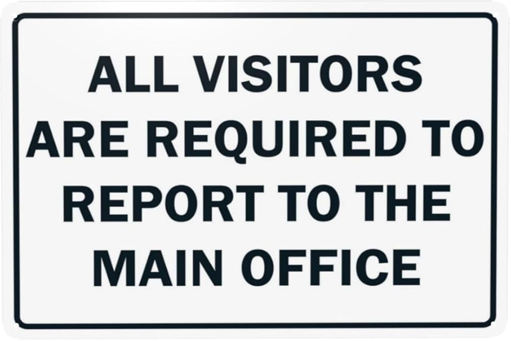 All Visitors Report To The Main Office Warning Sign Visitor Security Metal Signs For Home Business Outdoor Indoor Road Yard Garage Street Wall Safety Caution Decor Gift For Women Men 8x12 Inch