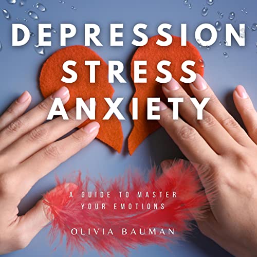 Depression, Stress, and Anxiety by Olivia Bauman episode artwork
