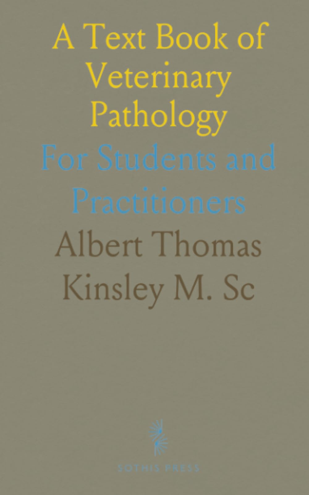 A Text Book of Veterinary Pathology: For Students and Practitioners